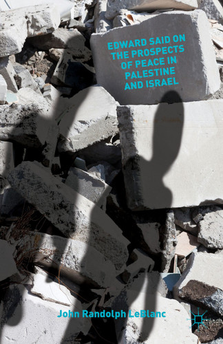 Edward Said on the Prospects of Peace in Palestine and Israel book cover by J. LeBlanc