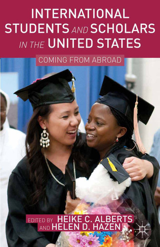 International Students and Scholars in the United States: Coming from Abroad book cover by Heike C. Alberts, Helen D. Hazen