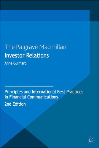 Investor Relations: Principles and International Best Practices in Financial Communications book cover by Anne Guimard