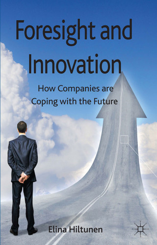Foresight and Innovation: How Companies are Coping with the Future book cover by E. Hiltunen