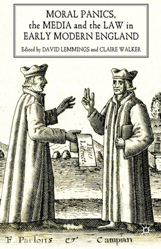 Moral Panics, the Media and the Law in Early Modern England book cover by 
