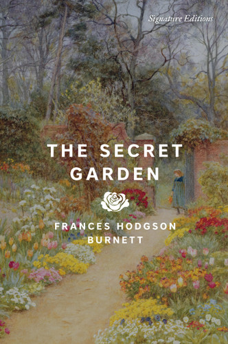 The Secret Garden (Signature Editions) book cover by Frances Hodgson Burnett