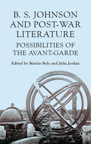 B S Johnson and Post-War Literature: Possibilities of the Avant-Garde book cover by 