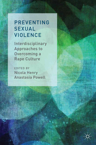 Preventing Sexual Violence: Interdisciplinary Approaches to Overcoming a Rape Culture book cover by 