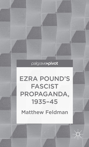 Ezra Pound's Fascist Propaganda, 1935-45 book cover by M. Feldman