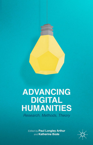 Advancing Digital Humanities: Research, Methods, Theories book cover by 