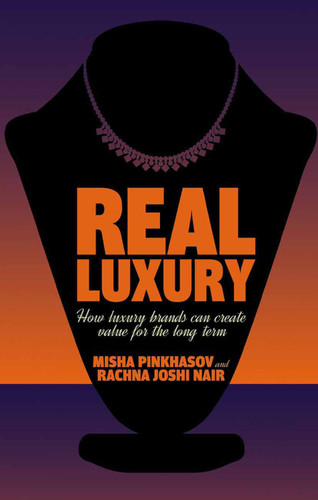 Real Luxury: How Luxury Brands Can Create Value for the Long Term book cover by M. Pinkhasov, R. Nair