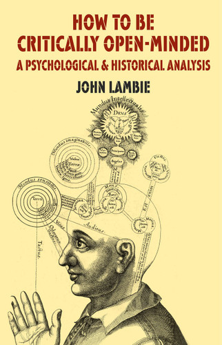 How to be Critically Open-Minded: A Psychological and Historical Analysis book cover by J. Lambie