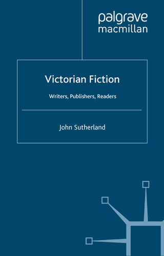 Victorian Fiction: Writers, Publishers, Readers book cover by J. Sutherland