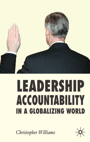 Leadership Accountability in a Globalizing World book cover by C. Williams
