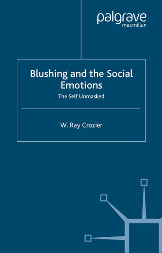 Blushing and the Social Emotions: The Self Unmasked book cover by W. Crozier