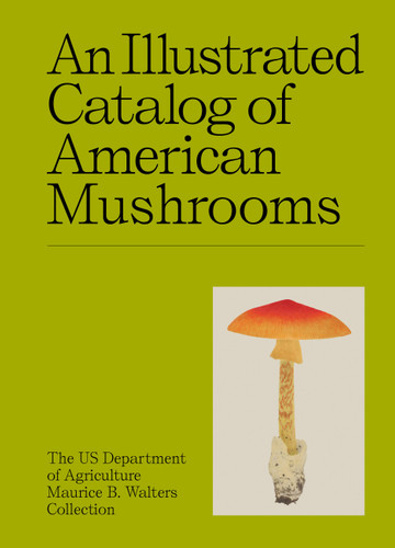 An Illustrated Catalog of American Mushrooms book cover by US Department of Agriculture Maurice B. Walters Collection