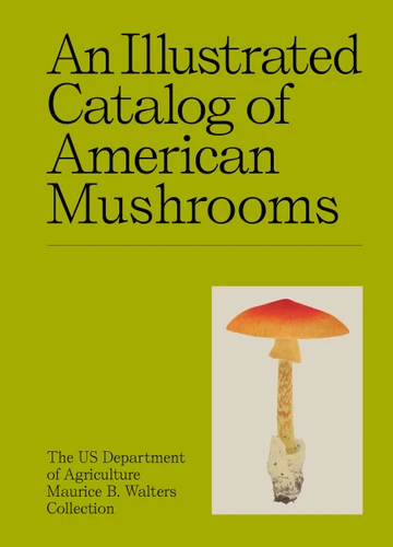 An Illustrated Catalog of American Mushrooms book cover by US Department of Agriculture Maurice B. Walters Collection