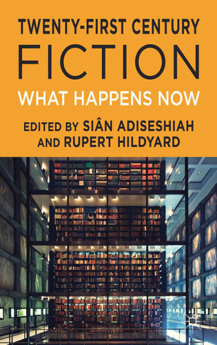 Twenty-First Century Fiction: What Happens Now book cover by 