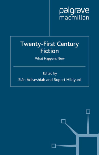 Twenty-First Century Fiction: What Happens Now book cover by 