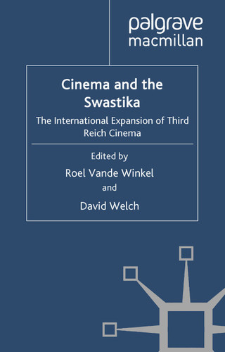Cinema and the Swastika: The International Expansion of Third Reich Cinema book cover by 