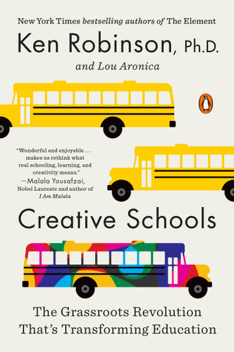Creative Schools: The Grassroots Revolution That's Transforming Education book cover by Sir Ken Robinson, PhD, Lou Aronica
