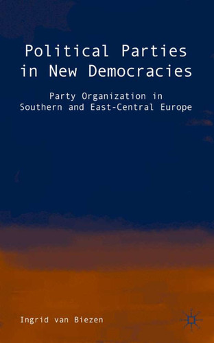 Political Parties in New Democracies: Party Organization in Southern and East-Central Europe book cover by 