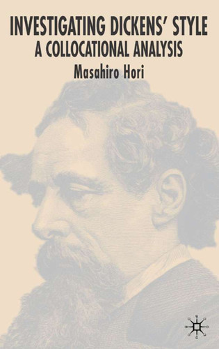 Investigating Dickens' Style: A Collocational Analysis book cover by M. Hori