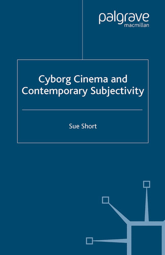 Cyborg Cinema and Contemporary Subjectivity book cover by S. Short