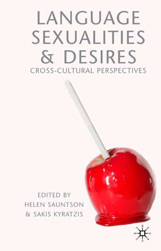 Language, Sexualities and Desires: Cross-Cultural Perspectives book cover by Sakis Kyratzis