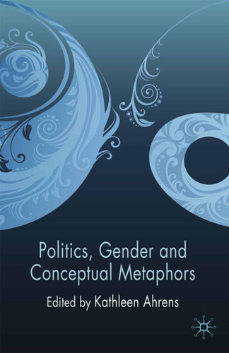 Politics, Gender and Conceptual Metaphors book cover by 