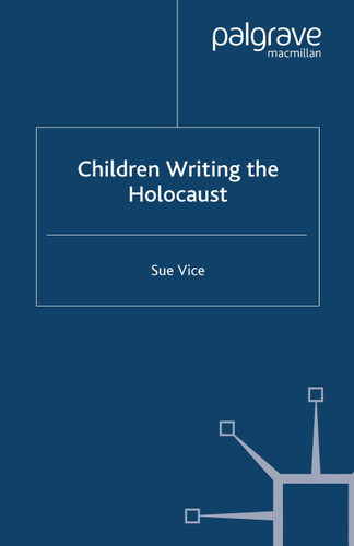 Children Writing the Holocaust book cover by S. Vice