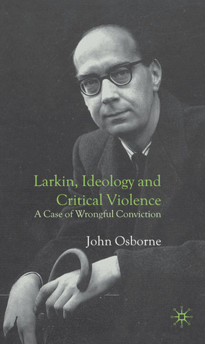 Larkin, Ideology and Critical Violence: A Case of Wrongful Conviction book cover by J. Osborne