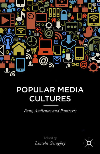 Popular Media Cultures: Fans, Audiences and Paratexts book cover by 