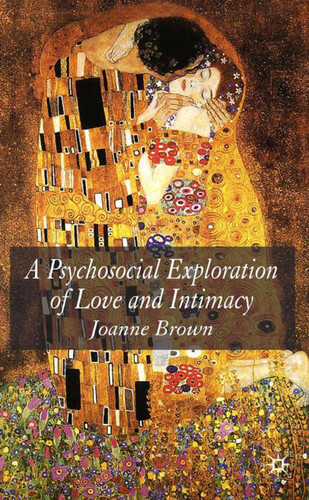 A Psychosocial Exploration of Love and Intimacy book cover by J. Brown