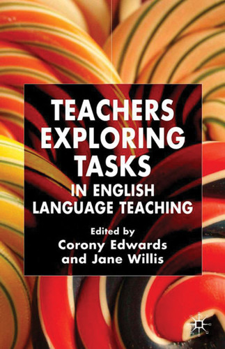 Teachers Exploring Tasks in English Language Teaching book cover by Jane Willis