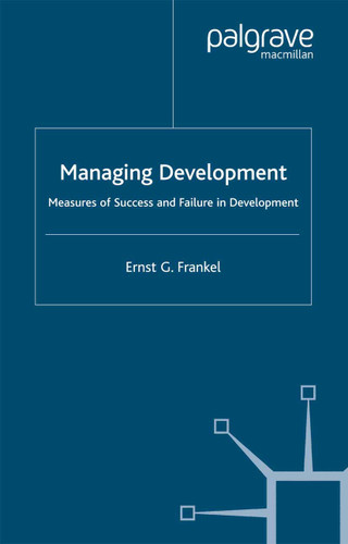 Managing Development: Measures of Success and Failure in Development book cover by E. Frankel