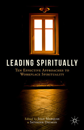Leading Spiritually: Ten Effective Approaches to Workplace Spirituality book cover by 