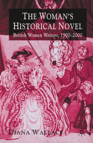 The Woman's Historical Novel: British Women Writers, 1900-2000 book cover by D. Wallace