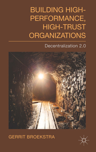 Building High-Performance, High-Trust Organizations: Decentralization 2.0 book cover by Gerrit Broekstra