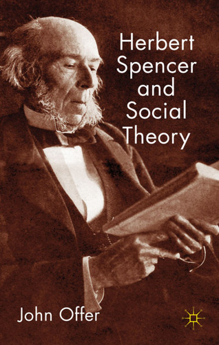 Herbert Spencer and Social Theory book cover by J. Offer