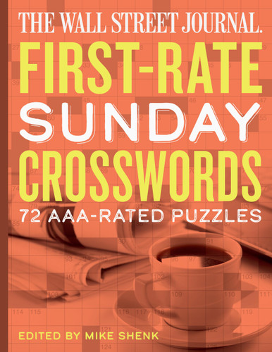 The Wall Street Journal First-Rate Sunday Crosswords: 72 AAA-Rated Puzzles (Wall Street Journal Crosswords) book cover by 