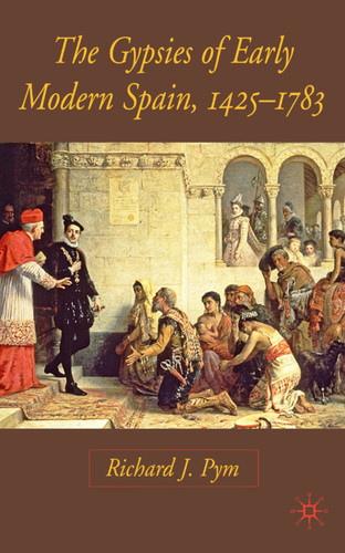The Gypsies of Early Modern Spain book cover by R. Pym