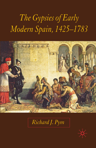 The Gypsies of Early Modern Spain book cover by R. Pym