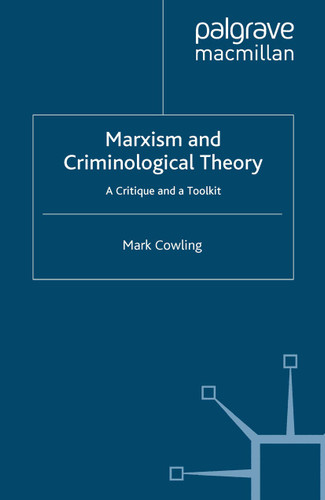 Marxism and Criminological Theory: A Critique and a Toolkit book cover by Mark Cowling