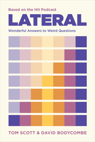 Lateral - Based on the Hit Podcast: Wonderful Answers to Weird Questions book cover by Tom Scott, David J. Bodycombe