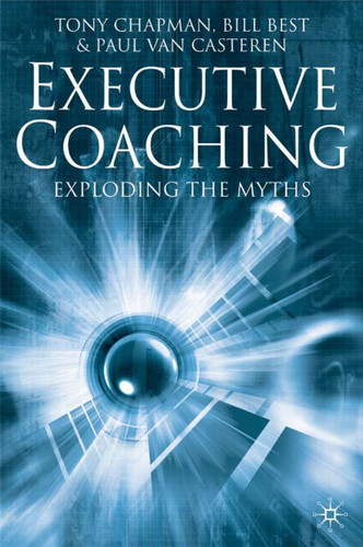 Executive Coaching: Exploding the Myths book cover by T. Chapman, B. Best, P. van Casteren