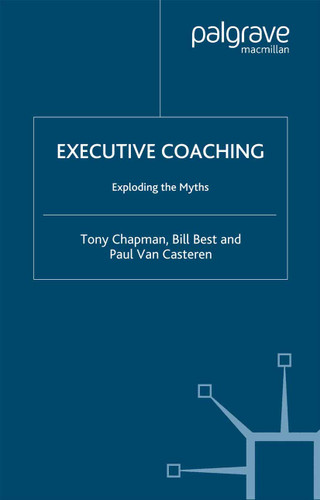 Executive Coaching: Exploding the Myths book cover by T. Chapman, B. Best, P. van Casteren
