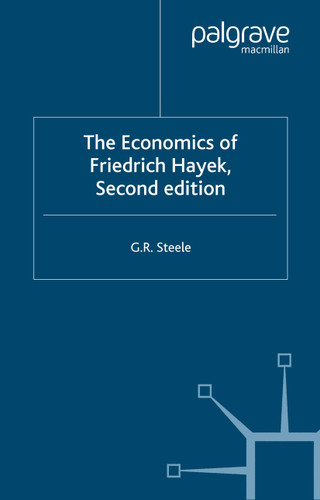 The Economics of Friedrich Hayek book cover by G. Steele