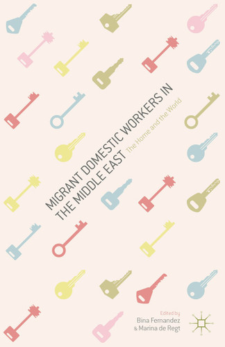Migrant Domestic Workers in the Middle East: The Home and the World book cover by 