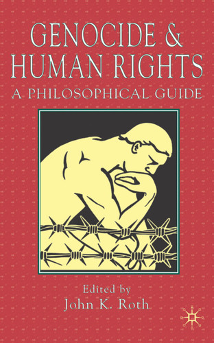 Genocide and Human Rights: A Philosophical Guide book cover by J. Roth
