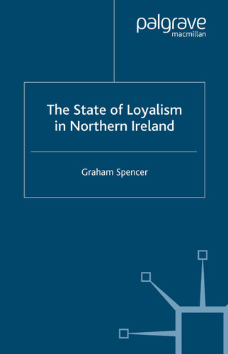 The State of Loyalism in Northern Ireland book cover by G. Spencer