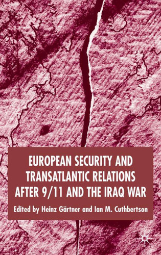 European Security and Transatlantic Relations after 9/11 and the Iraq War book cover by 