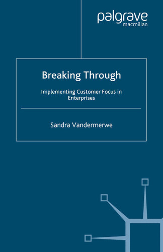 Breaking Through: Implementing Customer Focus in Enterprises book cover by S. Vandermerwe