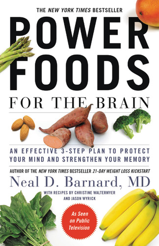 Power Foods for the Brain: An Effective 3-Step Plan to Protect Your Mind and Strengthen Your Memory book cover by Neal D Barnard, MD